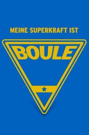 Cover of Meine Superkraft ist Boule