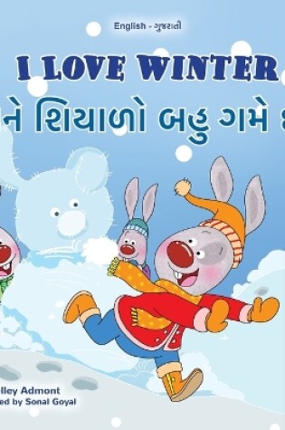 Cover of I Love Winter (English Gujarati Bilingual Children's Book)
