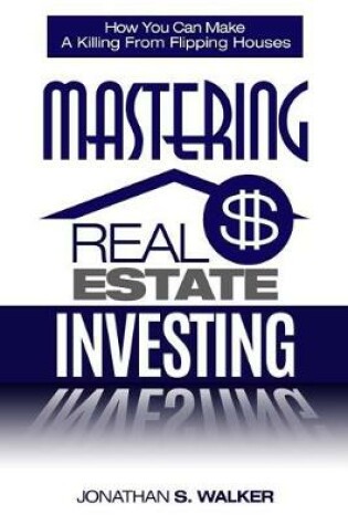 Cover of Mastering Real Estate Investing