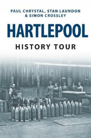 Cover of Hartlepool History Tour