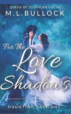 Book cover for For the Love of Shadows