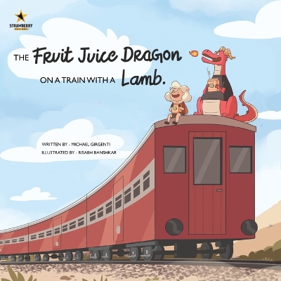Book cover for The fruit juice dragon on a train with a lamb.