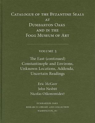 Cover of The Catalogue of Byzantine Seals at Dumbarton Oaks and in the Fogg Museum of Art