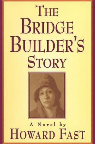 Cover of The Bridge Builder's Story: A Novel