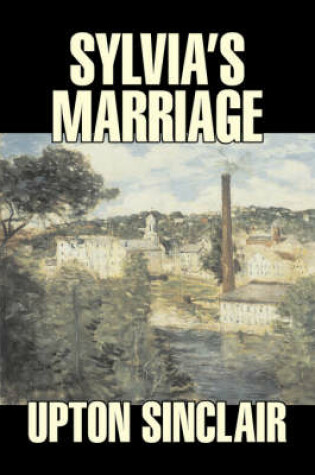 Cover of Sylvia's Marriage by Upton Sinclair, Fiction, Classics, Literary