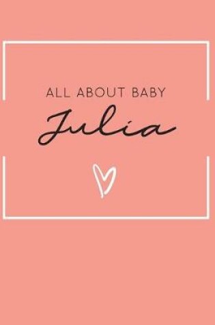 Cover of All About Baby Julia