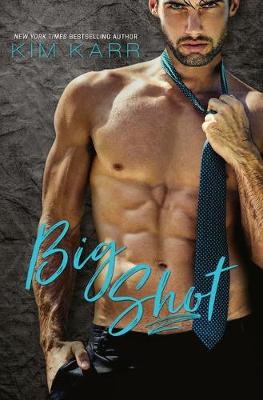 Big Shot by Kim Karr