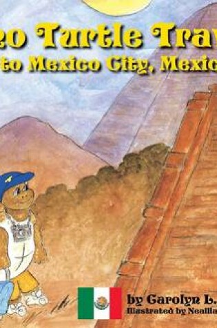 Cover of Tino Turtle Travels to Mexico City, Mexico