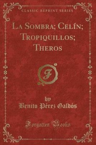 Cover of La Sombra; Celín; Tropiquillos; Theros (Classic Reprint)