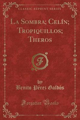 Book cover for La Sombra; Celín; Tropiquillos; Theros (Classic Reprint)