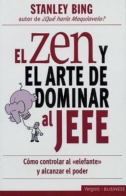 Book cover for Zen y El Arte de Dominar Al Jefe