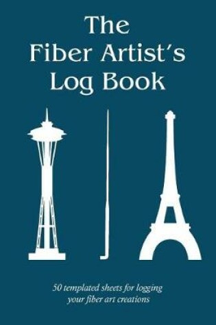 Cover of The Fiber Artist's Log Book