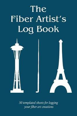 Book cover for The Fiber Artist's Log Book