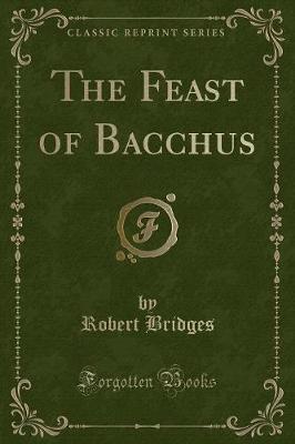 Book cover for The Feast of Bacchus (Classic Reprint)