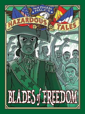 Book cover for Blades of Freedom (Nathan Hale’s Hazardous Tales #10)