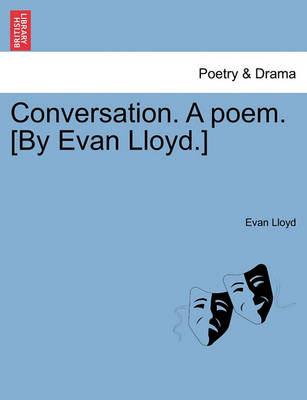 Book cover for Conversation. a Poem. [by Evan Lloyd.]