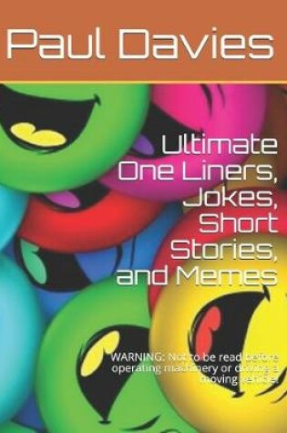 Cover of Ultimate One Liners, Jokes, Short Stories, and Memes