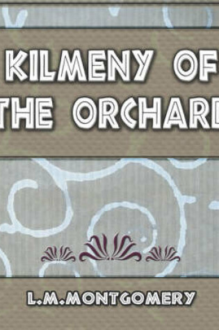 Cover of Kilmeny of the Orchard - 1910