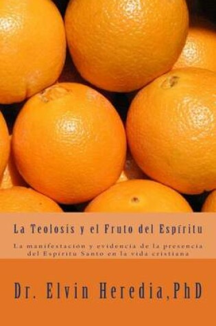 Cover of La Teolosis y el Fruto del Espiritu