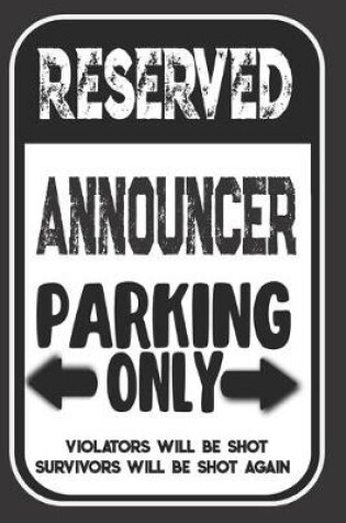 Cover of Reserved Announcer Parking Only. Violators Will Be Shot. Survivors Will Be Shot Again