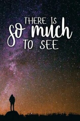 Cover of There Is So Much to See