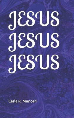 Book cover for Jesus Jesus Jesus