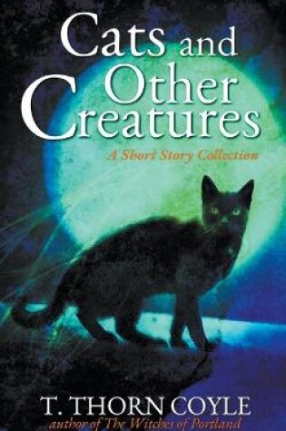 Cover of Cats and Other Creatures