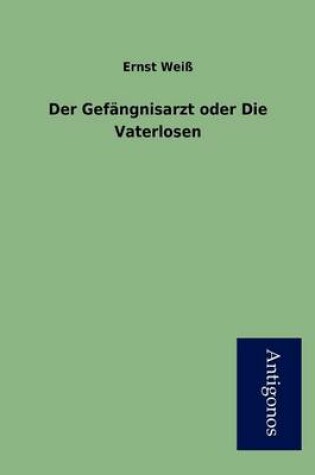 Cover of Der Gef�ngnisarzt oder Die Vaterlosen