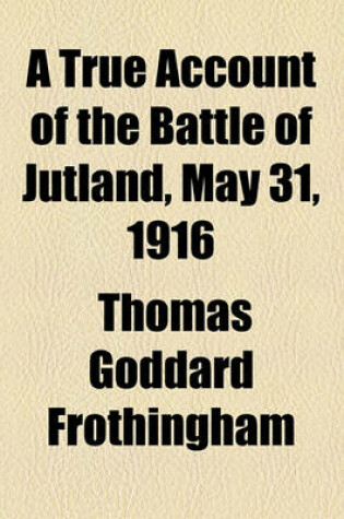 Cover of A True Account of the Battle of Jutland, May 31, 1916