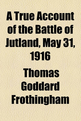 Book cover for A True Account of the Battle of Jutland, May 31, 1916