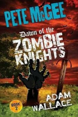 Cover of Pete McGee Dawn of the Zombie Knights