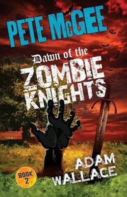 Book cover for Pete McGee Dawn of the Zombie Knights