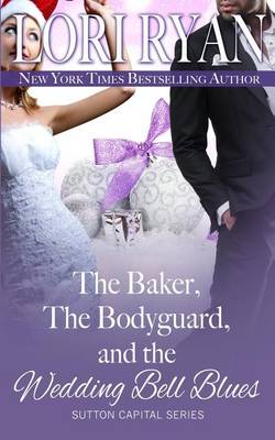 Book cover for The Baker, the Bodyguard, and the Wedding Bell Blues