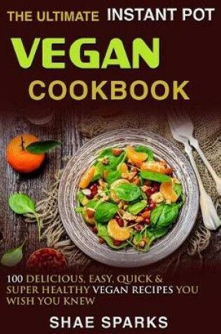 Cover of The Ultimate Instant Pot Vegan Cookbook