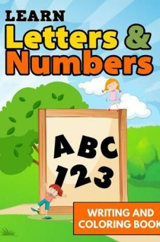 Cover of Learn Letters And Numbers ABC 123 Writing And Coloring Book