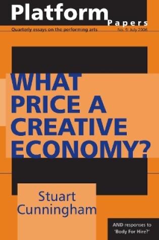 Cover of Platform Papers 9: What Price a Creative Economy?