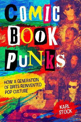 Book cover for Comic Book Punks: How a Generation of Brits Reinvented  Pop Culture