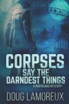 Book cover for Corpses Say The Darndest Things