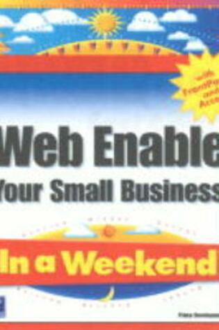 Cover of Web Enable Your Small Business in a Weekend