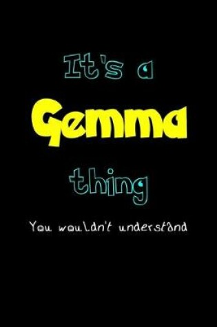 Cover of It's A Gemma Thing, You Wouldn't Understand