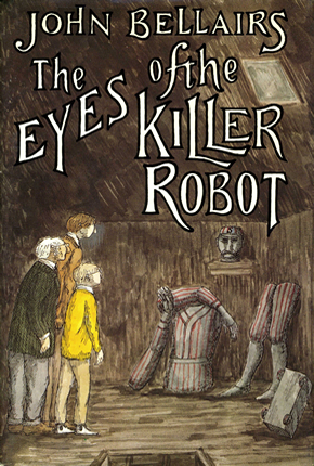 Book cover for Bellairs John : Eyes of the Killer Robot (Hbk)