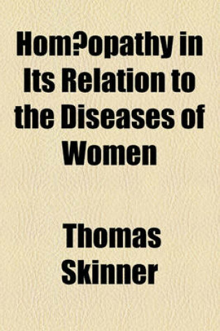 Cover of Hom Opathy in Its Relation to the Diseases of Women