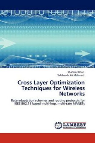 Cover of Cross Layer Optimization Techniques for Wireless Networks