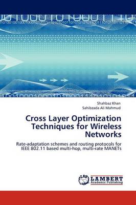 Book cover for Cross Layer Optimization Techniques for Wireless Networks