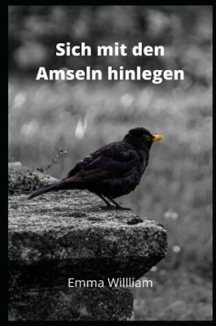 Cover of Sich mit den Amseln hinlegen