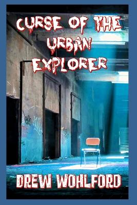 Book cover for Curse Of The Urban Explorer