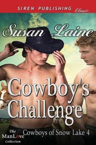 Cover of Cowboy's Challenge [cowboys of Snow Lake 4] (Siren Publishing Classic Manlove)