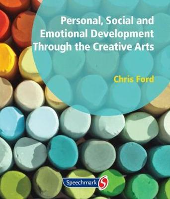 Book cover for Personal, Social and Emotional Development Through the Creative Arts