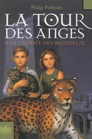 Cover of A la croisee des mondes 2/La tour des anges