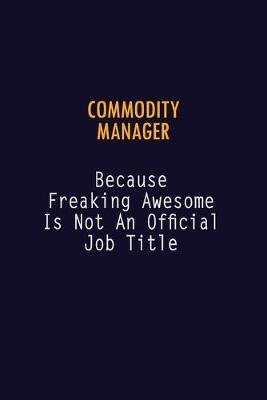 Book cover for Commodity Manager Because Freaking Awesome is not An Official Job Title